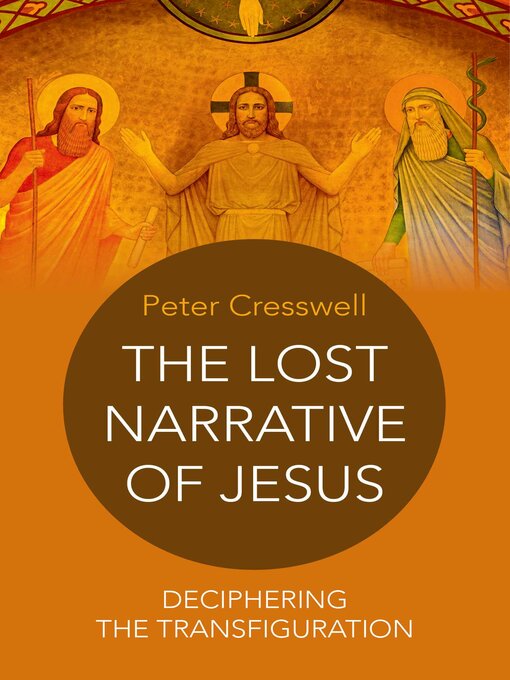 Title details for The Lost Narrative of Jesus by Peter Cresswell - Available